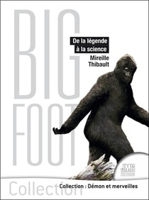 Bigfoot : De La Legende A La Science 