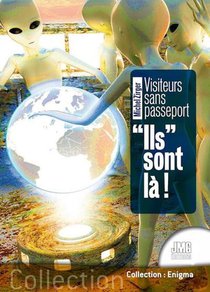 Visiteurs Sans Passeport : Ils Sont La ! 