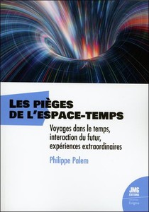 Les Pieges De L'espace-temps - Voyages Dans Le Temps, Interaction Du Futur, Experience 