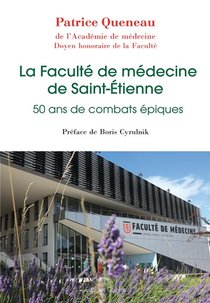 La Faculte De Medecine De Saint-etienne : 50 Ans De Combats Epiques 
