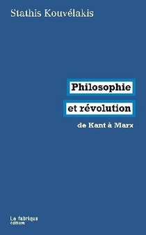 Philosophie Et Revolution ; De Kant A Marx 