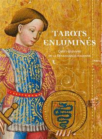 Tarots Enlumines : Chefs-d'oeuvre De La Renaissance Italienne 