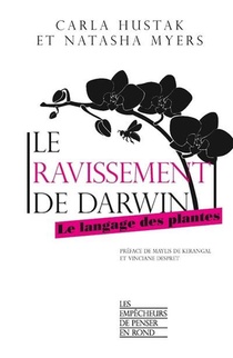 Le Ravissement De Darwin ; Le Langage Des Plantes 