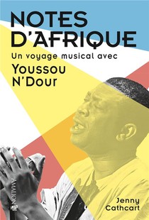 Notes D'afrique : Un Voyage Musical Avec Youssou N'dour 
