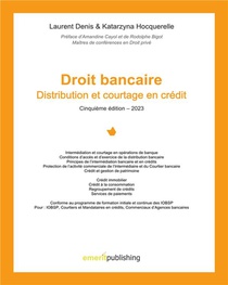 Droit De La Distribution Bancaire - Edition 5 : Distribution Et Courtage En Credit 