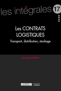 Les Contrats Logistiques ; Transport, Distribution, Stockage (edition 2020) 