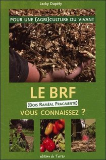 Le Brf (bois Rameal Fragmente), Vous Connaissez ? Pour Une (agri)culture Du Vivant 