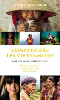 Comprendre Les Vietnamiens : Guide De Voyage Interculturel 