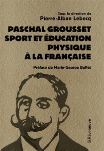 Paschal Grousset, Sport Et Education Physique A La Francaise (1888-1909) 
