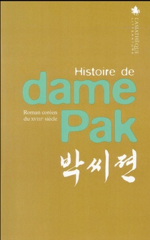 Histoire De Dame Pak ; Histoire De Suk-hyang ; Deux Romans Coreens Du Xviiie Siecle 