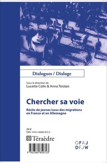 Chercher Sa Voie ; Recits De Jeunes Issus Des Migrations En France Et En Allemagne 