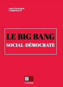 Le Big Bang Social-democrate 