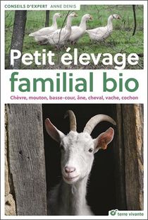 Petit Elevage Familial Bio ; Chevre, Mouton, Basse-cour, Ane, Cheval, Vache, Cochon 