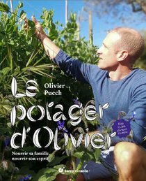 Le Potager D'olivier ; Nourrir Sa Famille, Nourrir Son Esprit ! 