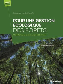 Guide De Gestion Ecologique De La Foret : Petit Guide De Sylviculture Ecosystemique 