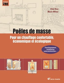 Poeles De Masse : Pour Un Chauffage Au Bois Confortable, Economique Et Ecologique 