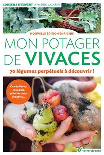 Mon Potager De Vivaces : 70 Legumes Perpetuels A Decouvrir 