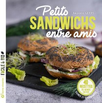Petits Sandwichs Entre Amis : 40 Recettes Du Monde Entier, Saines Et Gourmandes 