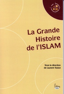 La Grande Histoire De L'islam 