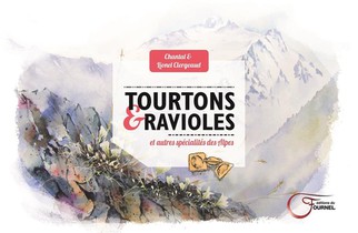 Tourtons Et Ravioles ; Et Autres Specialites Des Alpes 