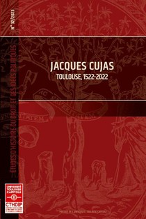 Etudes D'histoire Du Droit Et Des Idees Politiques : Jacques Cujas Tome 32 : Toulouse, 1522-2022 