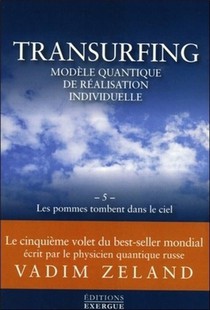Transurfing Modele Quantique De Realisation Individuelle T.5 ; Les Pommes Tombent Dans Le Ciel 