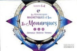 Les Horoscopes Magnetiques D'isa ; Les Monarques 