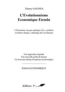 L'evolutionnisme Economique Etendu - L'economie, Lue Par Analogie A La Synthese Evolutive Elargie" ( 