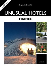 Unusual Hotels ; France 