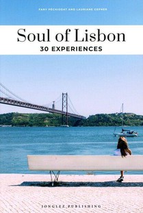 Soul Of Lisbon : 30 Experiences (edition 2024) 