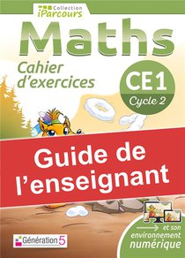 Iparcours : Maths ; Ce1 ; Cycle 2 ; Guide De L'enseignant ; Cahier D'exercices 