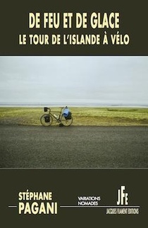 De Feu Et De Glace : Le Tour De L'islande A Velo 