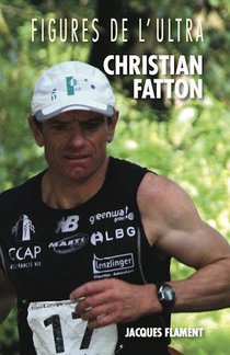 Figures De L'ultra Tome 3 : Christian Fatton 
