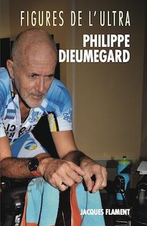 Figures De L'ultra T.4 : Philippe Dieumegard 