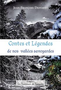 Contes Et Legendes De Nos Vallees Savoyardes 