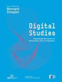 Digital Studies ; Organologie Des Savoirs Et Technologies De La Connaissance 