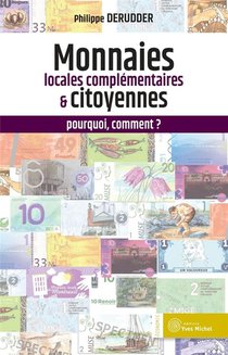 Monnaies Locales Complementaires Et Citoyennes : Pourquoi, Comment ? 