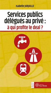 Services Publics Delegues Au Prive : A Qui Profite Le Deal ? 