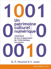 Un Patrimoine Culturel Numerique Natif : 1968-2018 ; 50 Ans D'application De L'informatique Aux Textes 