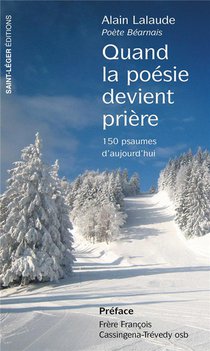 Quand La Poesie Devient Priere : 150 Psaumes D'aujourd'hui 
