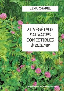 21 Vegetaux Sauvages Comestibles A Cuisiner 