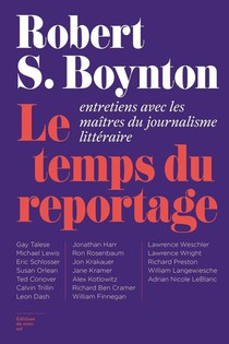 Le Temps Du Reportage ; Entretiens Avec Les Maitres Du Journalisme Litteraire 
