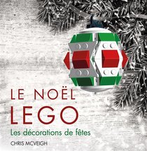 Le Noel Lego ; Les Decorations De Fetes 