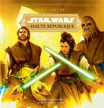 Star Wars : Tout L'art De La Haute Republique 