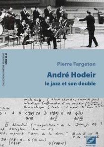 Andre Hodeir ; Le Jazz Et Son Double 