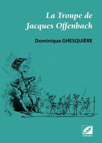 La Troupe De Jacques Offenbach 