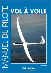 Manuel Du Pilote Vol A Voile (12e Edition) 