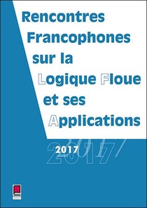 Lfa 2017 ; Rencontres Francophones Sur La Logique Floue Et Ses Applications 