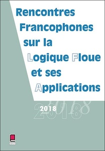 Lfa 2018 ; Rencontres Francophones Sur La Logique Floue Et Ses Applications 