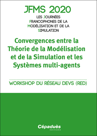 Jfms ; Convergences Entre La Theorie De La Modelisation Et De La Simulation Et Les Systemes Mutil-agents (edition 2020) 